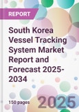 South Korea Vessel Tracking System Market Report and Forecast 2025-2034- Product Image
