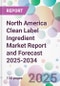 North America Clean Label Ingredient Market Report and Forecast 2025-2034 - Product Thumbnail Image