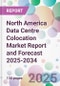 North America Data Centre Colocation Market Report and Forecast 2025-2034 - Product Thumbnail Image