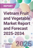 Vietnam Fruit and Vegetable Market Report and Forecast 2025-2034- Product Image
