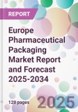 Europe Pharmaceutical Packaging Market Report and Forecast 2025-2034- Product Image