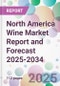 North America Wine Market Report and Forecast 2025-2034 - Product Image