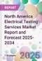 North America Electrical Testing Services Market Report and Forecast 2025-2034 - Product Image