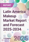 Latin America Makeup Market Report and Forecast 2025-2034- Product Image