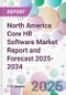 North America Core HR Software Market Report and Forecast 2025-2034 - Product Image