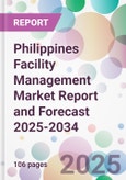 Philippines Facility Management Market Report and Forecast 2025-2034- Product Image