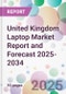 United Kingdom Laptop Market Report and Forecast 2025-2034 - Product Image