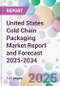 United States Cold Chain Packaging Market Report and Forecast 2025-2034 - Product Thumbnail Image