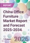 China Office Furniture Market Report and Forecast 2025-2034 - Product Thumbnail Image