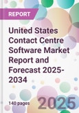 United States Contact Centre Software Market Report and Forecast 2025-2034- Product Image