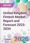 United Kingdom Fintech Market Report and Forecast 2025-2034 - Product Image