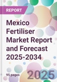 Mexico Fertiliser Market Report and Forecast 2025-2034- Product Image