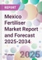 Mexico Fertiliser Market Report and Forecast 2025-2034 - Product Image