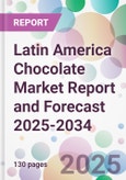Latin America Chocolate Market Report and Forecast 2025-2034- Product Image