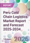 Peru Cold Chain Logistics Market Report and Forecast 2025-2034 - Product Thumbnail Image