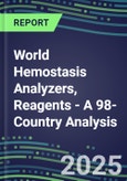 2025 World Hemostasis Analyzers, Reagents - A 98-Country Analysis - Competitive Shares and Strategies, Volume and Sales Segment Forecasts for Chromogenic, Immunodiagnostic and Molecular Coagulation Tests - Emerging Technologies, Opportunities- Product Image