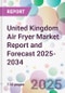 United Kingdom Air Fryer Market Report and Forecast 2025-2034 - Product Image
