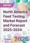 North America Feed Testing Market Report and Forecast 2025-2034 - Product Thumbnail Image