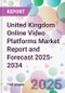 United Kingdom Online Video Platforms Market Report and Forecast 2025-2034 - Product Thumbnail Image
