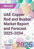 UAE Copper Rod and Busbar Market Report and Forecast 2025-2034- Product Image