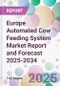 Europe Automated Cow Feeding System Market Report and Forecast 2025-2034 - Product Thumbnail Image