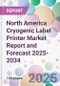 North America Cryogenic Label Printer Market Report and Forecast 2025-2034 - Product Thumbnail Image