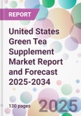 United States Green Tea Supplement Market Report and Forecast 2025-2034- Product Image
