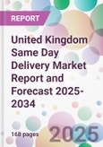 United Kingdom Same Day Delivery Market Report and Forecast 2025-2034- Product Image