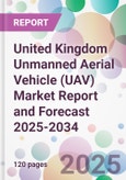 United Kingdom Unmanned Aerial Vehicle (UAV) Market Report and Forecast 2025-2034- Product Image