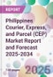 Philippines Courier, Express, and Parcel (CEP) Market Report and Forecast 2025-2034 - Product Thumbnail Image