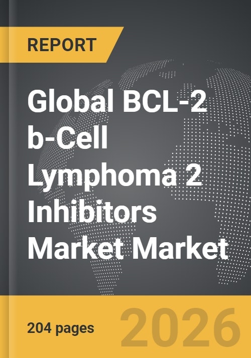 BCL-2 b-Cell Lymphoma 2 Inhibitors Market - Global Strategic Business ...