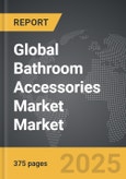Bathroom Accessories Market - Global Strategic Business Report- Product Image