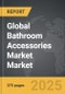 Bathroom Accessories Market - Global Strategic Business Report - Product Image