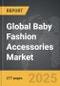 Baby Fashion Accessories - Global Strategic Business Report - Product Thumbnail Image