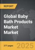 Baby Bath Products Market - Global Strategic Business Report- Product Image