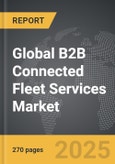 B2B Connected Fleet Services - Global Strategic Business Report- Product Image