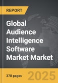 Audience Intelligence Software Market - Global Strategic Business Report- Product Image
