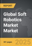 Soft Robotics Market - Global Strategic Business Report- Product Image