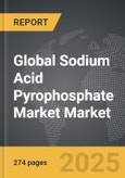 Sodium Acid Pyrophosphate (SAPP) Market - Global Strategic Business Report- Product Image