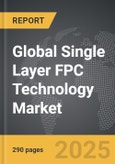 Single Layer FPC Technology - Global Strategic Business Report- Product Image