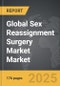 Sex Reassignment Surgery Market - Global Strategic Business Report - Product Image