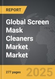 Screen Mask Cleaners Market - Global Strategic Business Report- Product Image