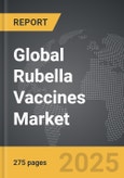 Rubella Vaccines - Global Strategic Business Report- Product Image
