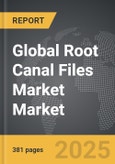 Root Canal Files Market - Global Strategic Business Report- Product Image