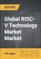 RISC-V Technology Market - Global Strategic Business Report - Product Thumbnail Image