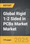 Rigid 1-2 Sided in PCBs Market - Global Strategic Business Report - Product Image