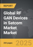 RF GAN Devices in Satcom Market - Global Strategic Business Report- Product Image