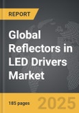 Reflectors in LED Drivers - Global Strategic Business Report- Product Image