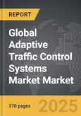 Adaptive Traffic Control Systems Market - Global Strategic Business Report- Product Image