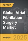 Atrial Fibrillation Surgery - Global Strategic Business Report- Product Image